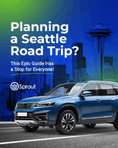 Text reads: 'Planning a Seattle Road Trip? This Epic Guide Has a Stop for Everyone!' The Seattle skyline with the Space Needle at sunset in the top-right corner and a red car in the lower-right corner, and the Sprout logo and name at the bottom left.